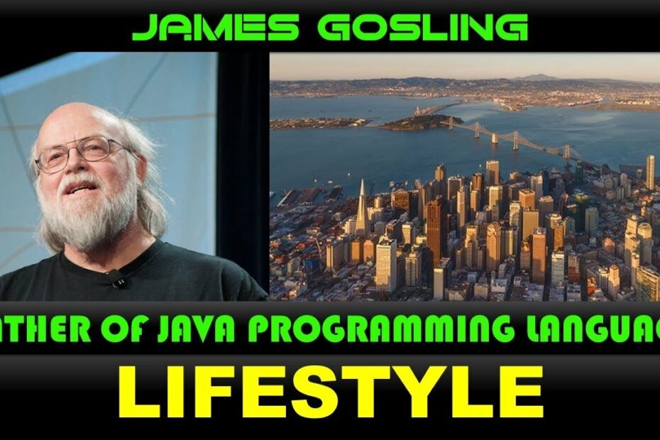 James Gosling Lifestyle, Family , Hobbies, Net Worth, Cars , House, Career, Biography 2019