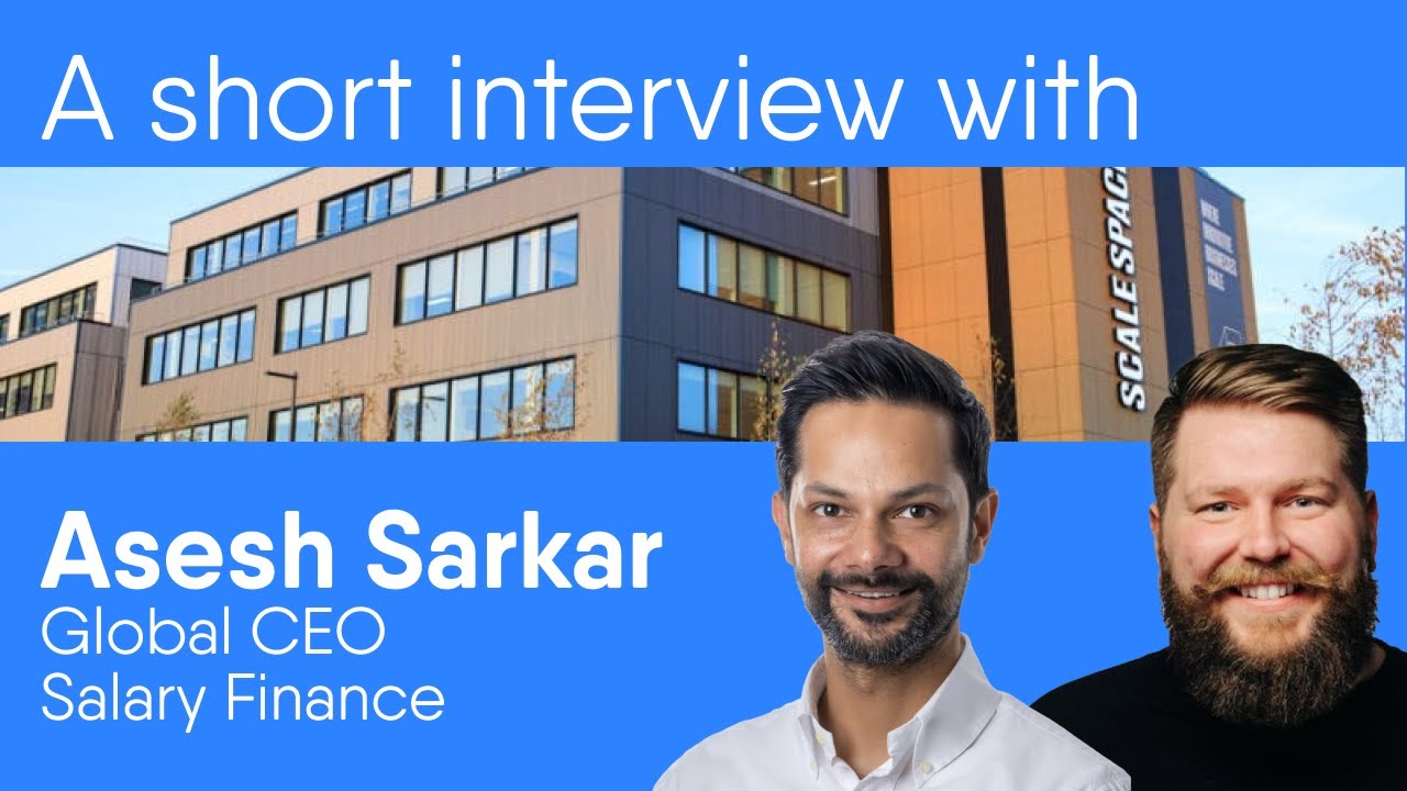 Salary Finance Overview - An Interview With Asesh Sarkar, Global Ceo (Featuring Ted Hewett)