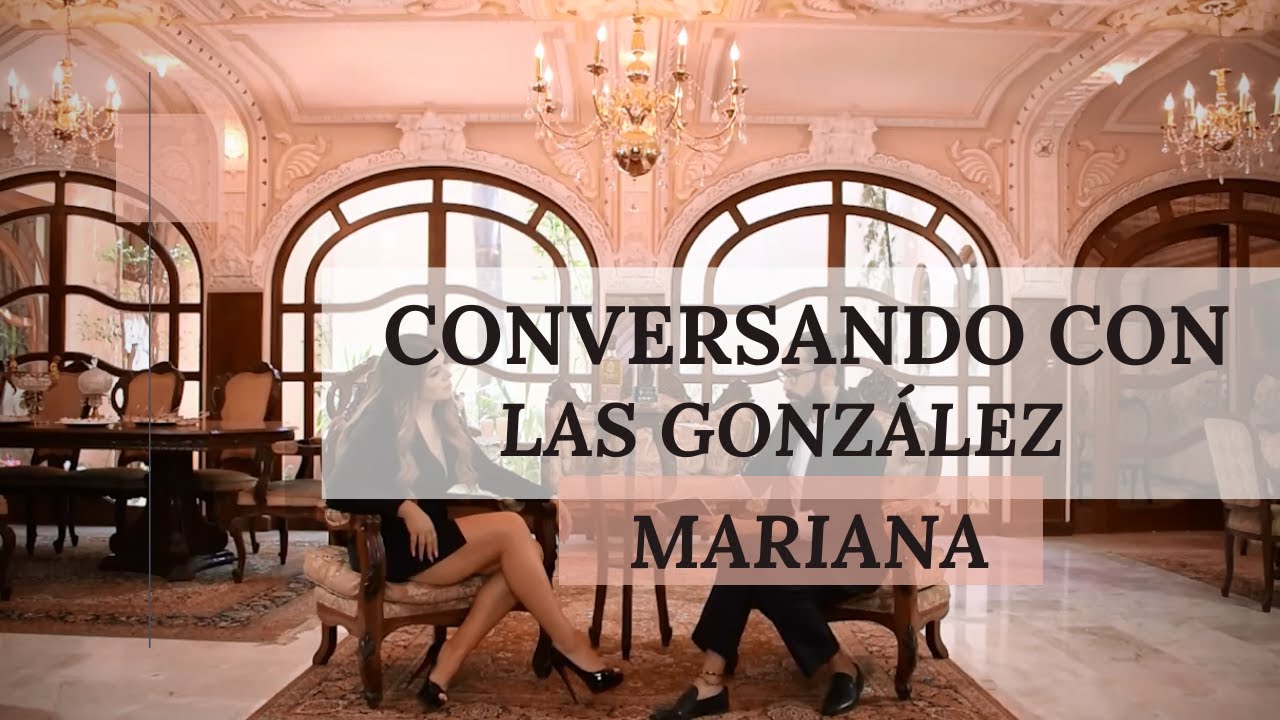 Tequila Trujillo. “Conversando Con Las González “ Capítulo 5: Mariana González 5/6