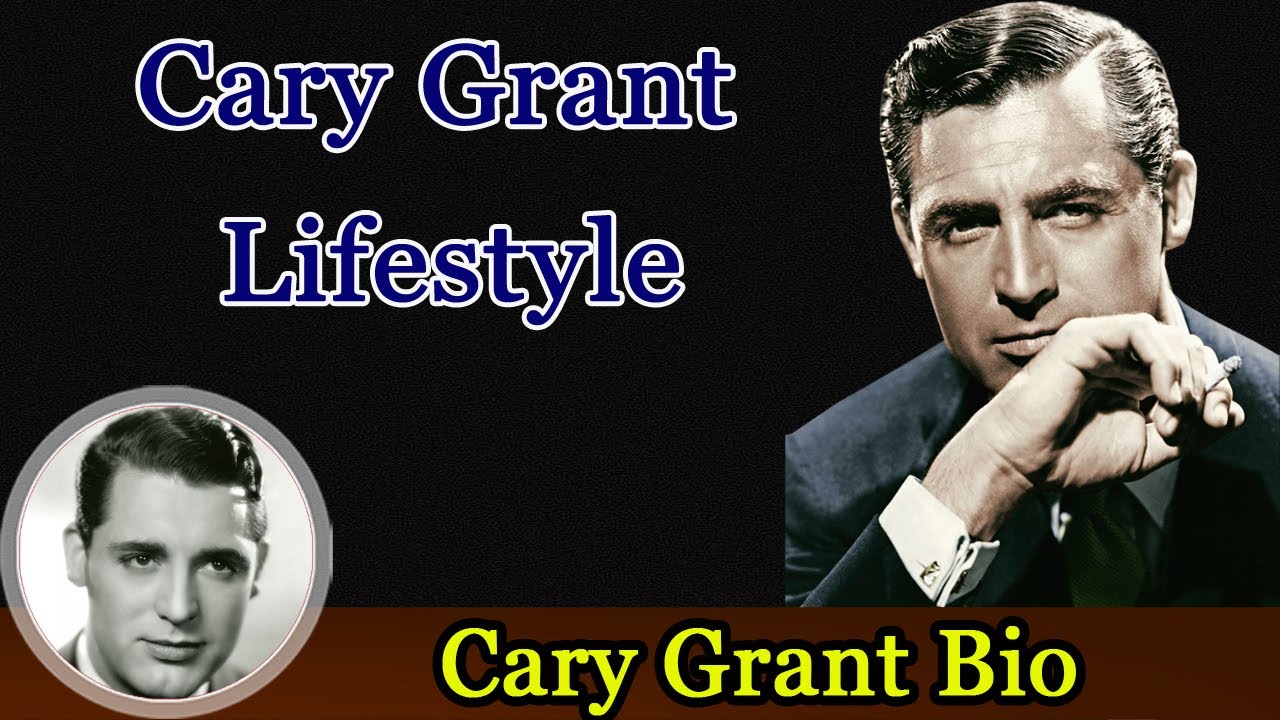 Cary Grant Biography|Life Story|Lifestyle|Wife|Family|House|Age|Net Worth|Upcoming Movies|Movies,