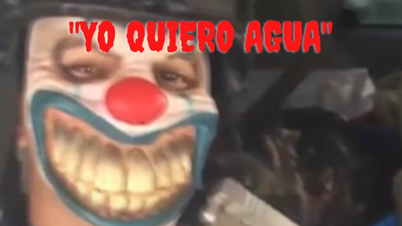 The Cartel Killer Clown | The Infamous Quiero Agua Video