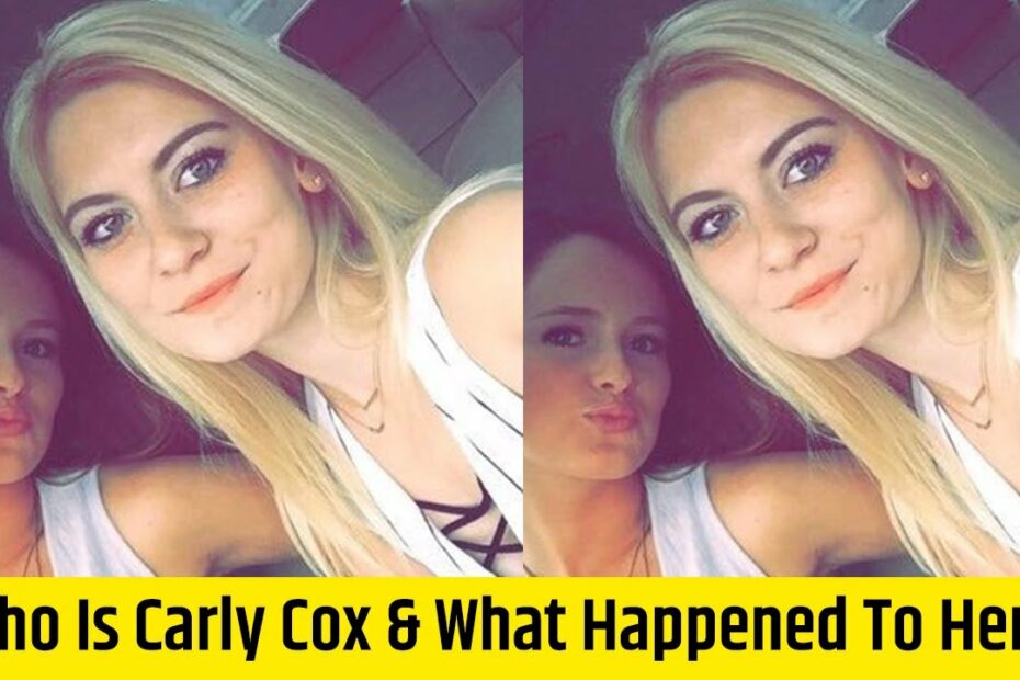 Who Is Carly Cox U0026 What Happened To Her? Carly Cox Boyfriend Name, Age, Wikipedia, Bio, Net-Worth
